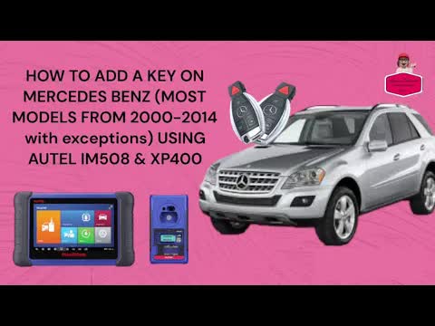 HOW TO ADD A KEY ON MERCEDES BENZ MOST MODELS FROM 2000-2014 USING AUTEL IM508 & XP400